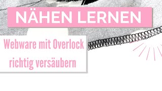 Webware mit der Overlock versäubern  3FadenOverlockstich [upl. by Einnaej]