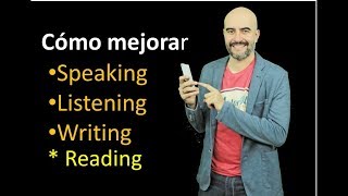 Como mejorar el SPEAKING READING LISTENING y WRITING en Inglés [upl. by Anilram990]