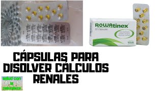 Eliminar cálculos renales con rowatinex cápsulas para disolver piedras en Los riñones [upl. by Airtal778]