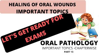 ORAL PATHOLOGY IMPORTANT TOPICS CHAPTERWISE PART13 I HEALING OF ORAL WOUNDS I EXAM SERIES [upl. by Isteb644]