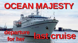 OCEAN MAJESTY  Departure for her last cruise [upl. by Enuahs]