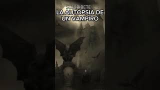 autopsia a un vampiro 🥶 halloween historiaparanormal leyendas miedo apariciones paranormal [upl. by Eri990]