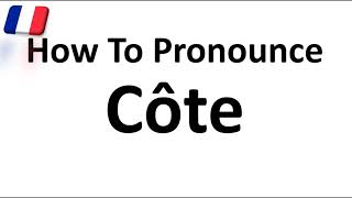 How to Pronounce Côte French for Slope Coast amp Ribs [upl. by Elo]