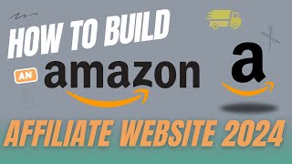 How to Build an Amazon Affiliate Website 2024 [upl. by Madel]