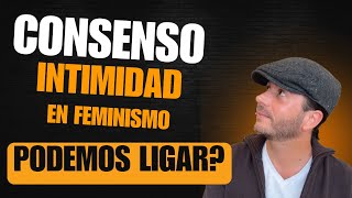 Relaciones Consensuales en feminismo Acaso los hombres podemos ligar masculinismo misandria [upl. by Gnuj]