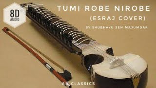 Tumi Robe Nirobe  Instrumental 8D  Rabindranath  Belaseshe  Shubhayu Majumdar Rabindra sangeet [upl. by Ammadis]