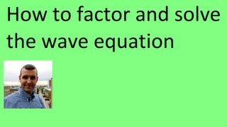 How to factor and solve the wave equation PDE [upl. by Kristel]