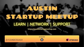 Austin Startup Meetup Profit Before Launch  Ecosystem Updates Pitches Raffle amp More [upl. by Halli139]