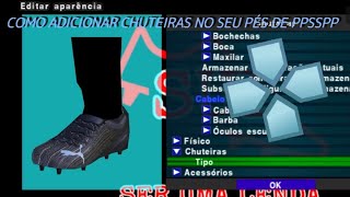 Como Adicionar Chuteiras No Seu Pés De PPSSPP [upl. by Ecnarret]