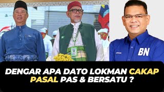 DENGAR APA DATO LOKMAN CAKAP PASAL PAS amp BERSATU [upl. by Wadlinger101]