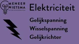 Natuurkunde uitleg Elektriciteit 18 Gelijkspanning Wisselspanning en Gelijkrichter [upl. by Robillard174]