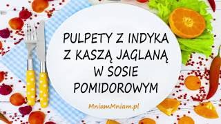 Pulpety z indyka z kaszą jaglaną w sosie pomidorowym [upl. by Mulvihill]