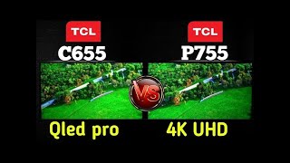 TCL C655 Qled pro Vs TCL p755 4k UHD Google TV full detail comparison 2024💥 Shahryar Review [upl. by Ash990]