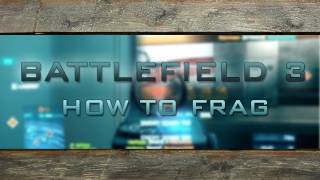 Battlefield 3  HOW TO FRAG  volume 3 [upl. by Trainer477]