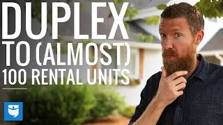 From Duplex to Almost 100 Rental Property Units [upl. by Ithsav831]