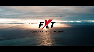 【FXT】2022 Formosa Xtreme Triathlon III 台灣極限鐵人三項賽 勇敢追夢的逐夢者 seeyouatthetop  FXT  Xtri  WAYPOINT [upl. by Urbanna]