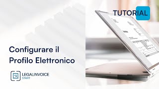 Come configurare il Profilo Elettronico su Legalinvoice START [upl. by Brunelle]