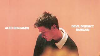 Alec Benjamin  Devil Doesnt Bargain Official Audio [upl. by Aeduj]