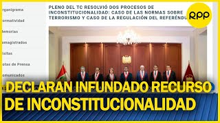 Ley de Referéndum TC declara infundado recurso de inconstitucionalidad del Ejecutivo [upl. by Ardnoet]