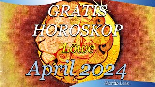 ❤️ Löwe Horoskop für April 2024 Liebe Beruf Gesundheit amp Spirituelles monatshoroskop [upl. by Gilbertina699]