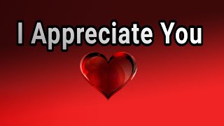 My Love I Appreciate You  Send This Video To Someone You Love [upl. by Ande427]