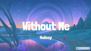 Halsey  Without Me Lyrics  AnneMarie Ruth B Mix Lyrics [upl. by Ydnak]