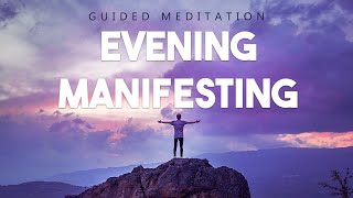 Evening Manifesting Meditation  10 Guided Meditation Before You Sleep [upl. by Ynahirb]