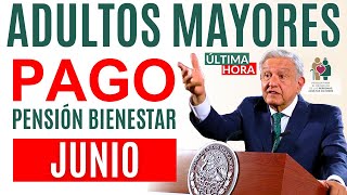 📢PAGO ADULTOS MAYORES EN LA MAÑANERA DE JUNIO 2024💥 [upl. by Nnylyrehc609]