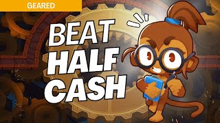 How to Beat Half Cash Mode Hard on Geared  BTD6 Strategy [upl. by Onailime258]