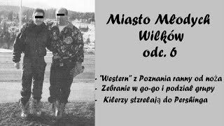 Miasto Młodych Wilków  Chłopcy z Pruszkowa odc 6 [upl. by Eylrahc]