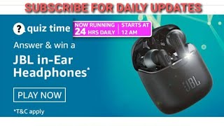 WIN JBL HEADPHONES AMAZON QUIZ OF THE DAY ANSWERS FLIPKART QUIZ TODAY AMAZON QUIZ TODAY [upl. by Nehepts]