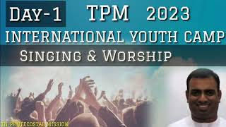 DAY 1  TPM  YOUTH CAMP SINGING amp WORSHIP tpm international youth camp 2023 Tpm songs [upl. by Arakal]