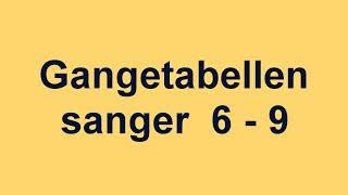 Gangetabellen sanger fra 6  9 [upl. by Asyla]