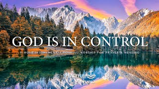 God Is In Control 🌿 Soft Worship Music Instrumental With Scripture amp Video Nature 🌿 Peaceful Piano [upl. by Amiel]