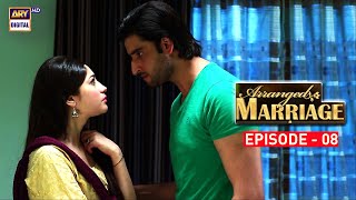 Arranged Marriage Episode 08  Neelum Munir amp Agha Ali  ARY Digital [upl. by Atinaej808]