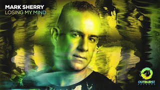 Mark Sherry  Losing My Mind [upl. by Simonne]