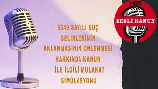 5549 sayılı Suç Gelirlerinin Aklanmasının Önlenmesi Hakkında Kanun ile ilgili mülakat simülasyo [upl. by Zacharie280]