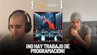 CodeCast  ¿Crisis en la Programación El mercado laboral actual [upl. by Yerot792]