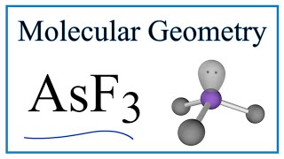 AsF3 Arsenic trifluoride Molecular Geometry Bond Angles [upl. by Stock]