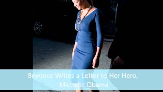 Beyonce Writes a Letter to Her Hero Michelle Obama [upl. by Francis]