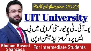 UIT University Karachi  Undergraduate Programs Admissions Fall 2023 [upl. by Eenehs101]