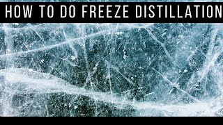 How to do Freeze Distillation [upl. by Gnagflow316]