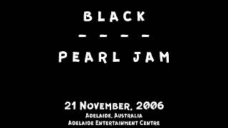 Pearl Jam  BLACK Live the best Epic Amazing November 21 2006  Adelaide Australia [upl. by Airak939]