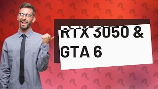 Is RTX 3050 good for GTA 6 [upl. by Nevad903]