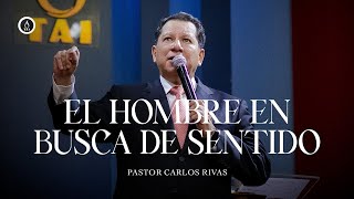 El hombre en busca de sentido  Pastor Carlos Rivas [upl. by Flight]