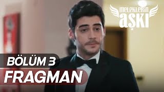 Meleklerin Aşkı 3Bölüm Fragmanı [upl. by Aerdnuahs]