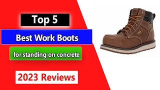 Top 5 best work boots for standing on concrete 2023 Tested amp Reviewed [upl. by Palmira]