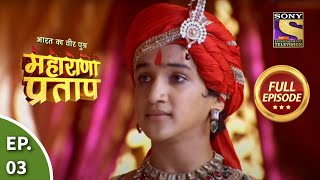 Bharat Ka Veer Putra  Maharana Pratap  भारत का वीर पुत्रमहाराणा प्रताप  Ep 3  Full Episode [upl. by Tine]