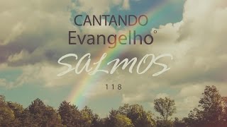 Cantando O Evangelho  SALMO 118 [upl. by Akimad752]