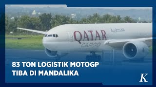 Logistik MotoGP Tiba di Mandalika [upl. by Eux]